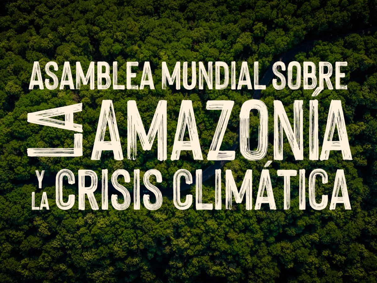 Asamblea Mundial sobre la Amazonía y la Crisis&nbsp;Climática