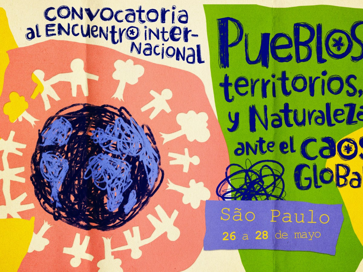 Convocatoria al Encuentro Internacional: Pueblos, territorios y Naturaleza ante el caos&nbsp;global